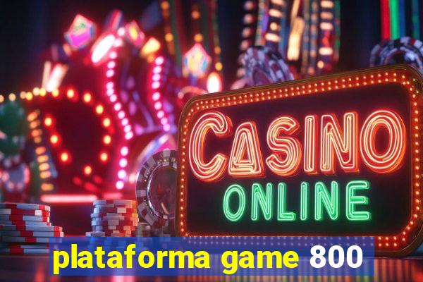 plataforma game 800